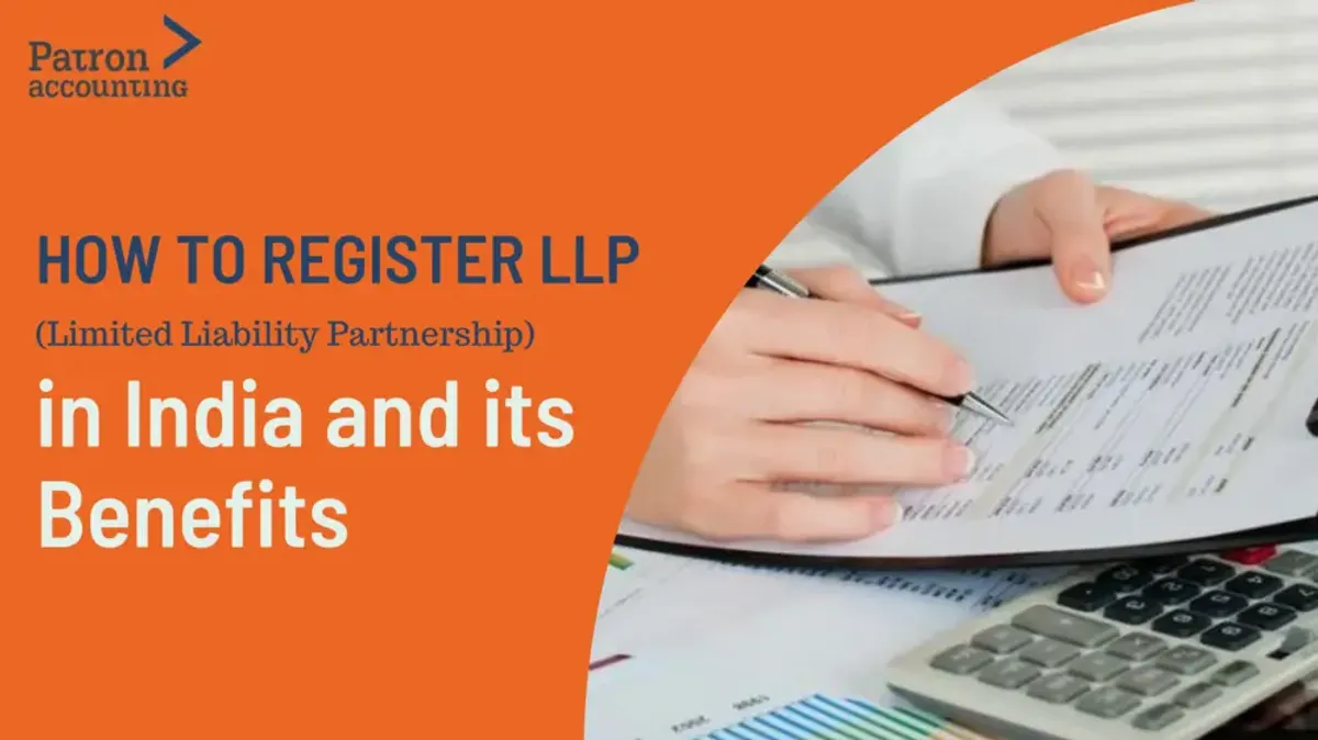 How to Register LLP (Limited Liability Partnership) in India and its Benefits